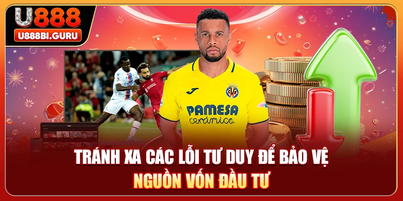 Tránh xa các lỗi tư duy để bảo vệ nguồn vốn đầu tư